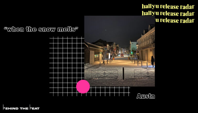 when the snow melts by Austn album cover for Hallyu Release Radar: January 2023