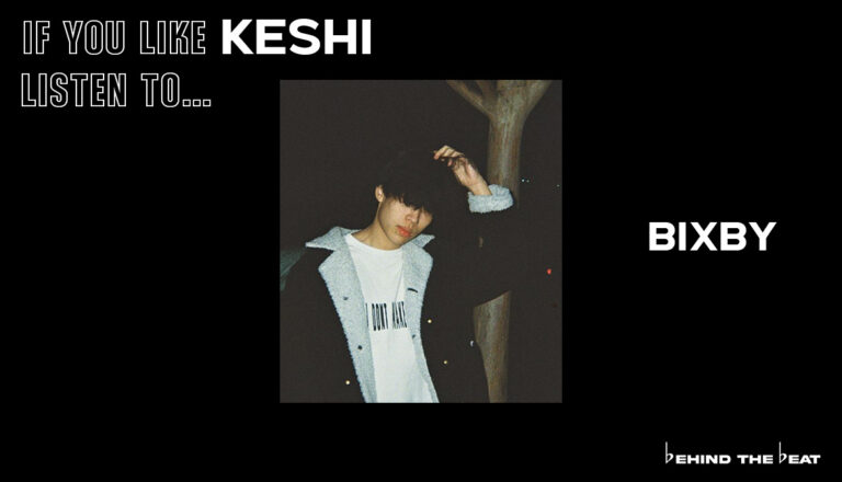 bixby on IF YOU LIKE KESHI, LISTEN TO THESE ARTISTS