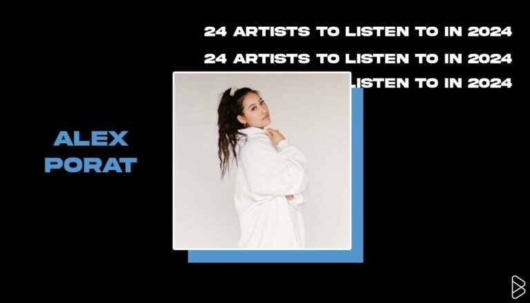 Alex Porat - 24 ARTISTS TO LISTEN TO IN 2024