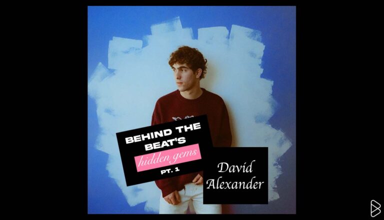 David Alexander - BEHIND THE BEAT’S HIDDEN GEMS PT. 1