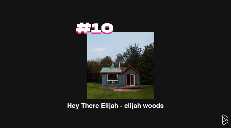 Hey There Elijah - elijah woods - BEST NO SKIP EPS/ALBUMS OF 2024