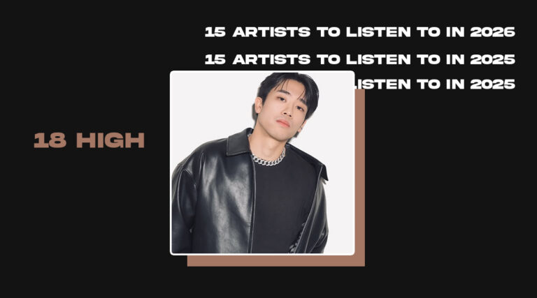 18 High - 15 ARTISTS TO LISTEN TO IN 2025