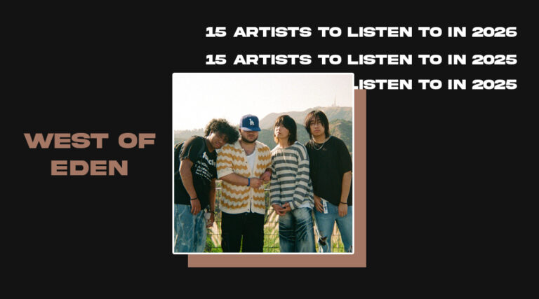 WEST OF EDEN - 15 ARTISTS TO LISTEN TO IN 2025