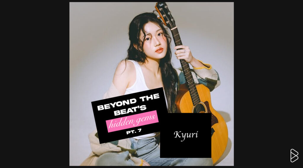 Kyuri - BEYOND THE BEAT’S HIDDEN GEMS PT. 7