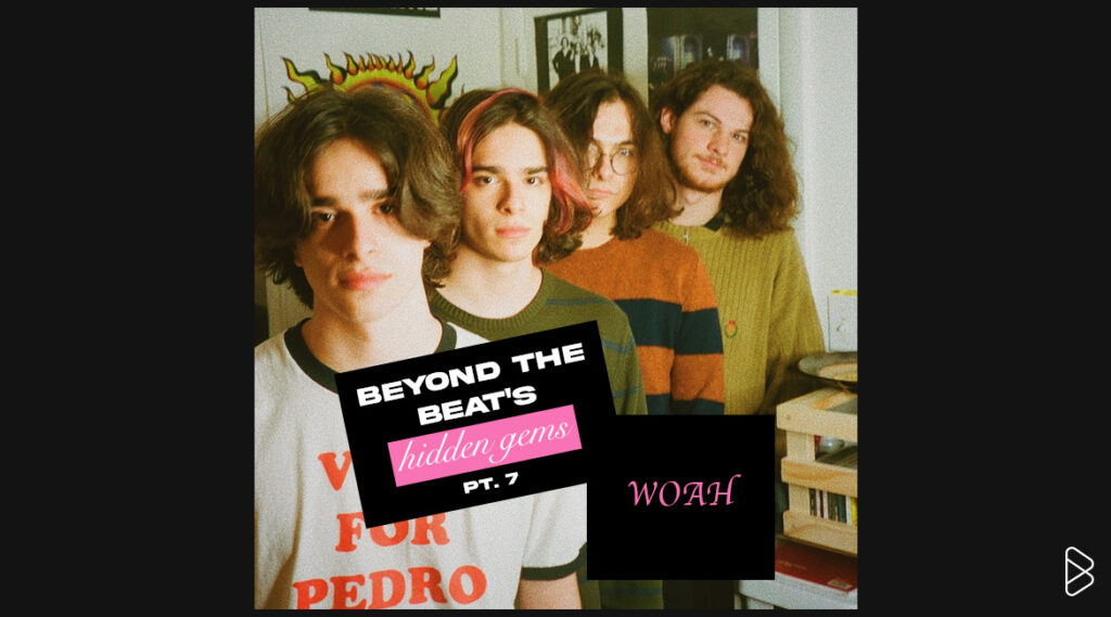 WOAH - BEYOND THE BEAT’S HIDDEN GEMS PT. 7