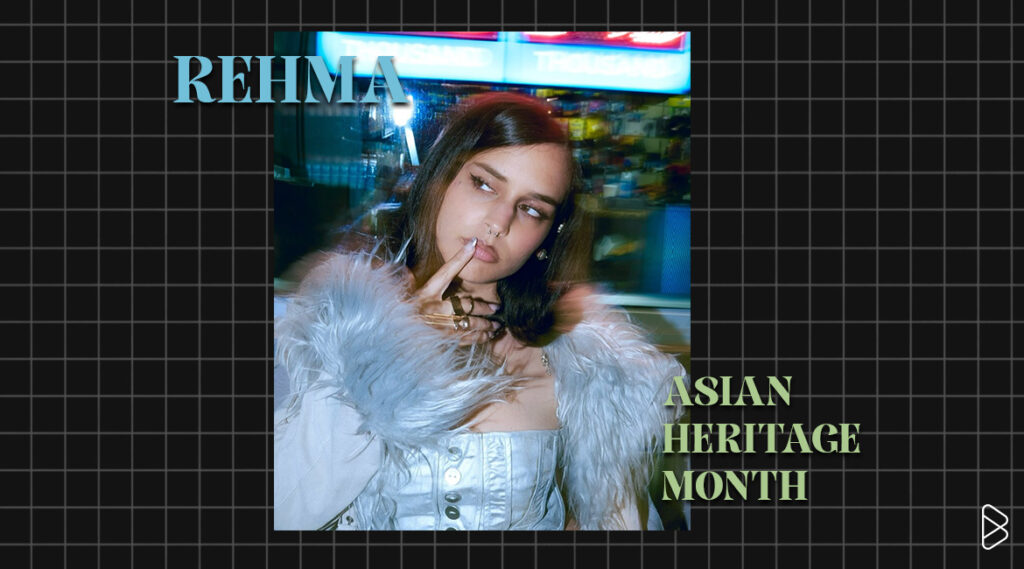 REHMA - ARTISTS TO LISTEN TO FOR ASIAN HERITAGE MONTH (AND ALL YEAR ROUND) PT. 5