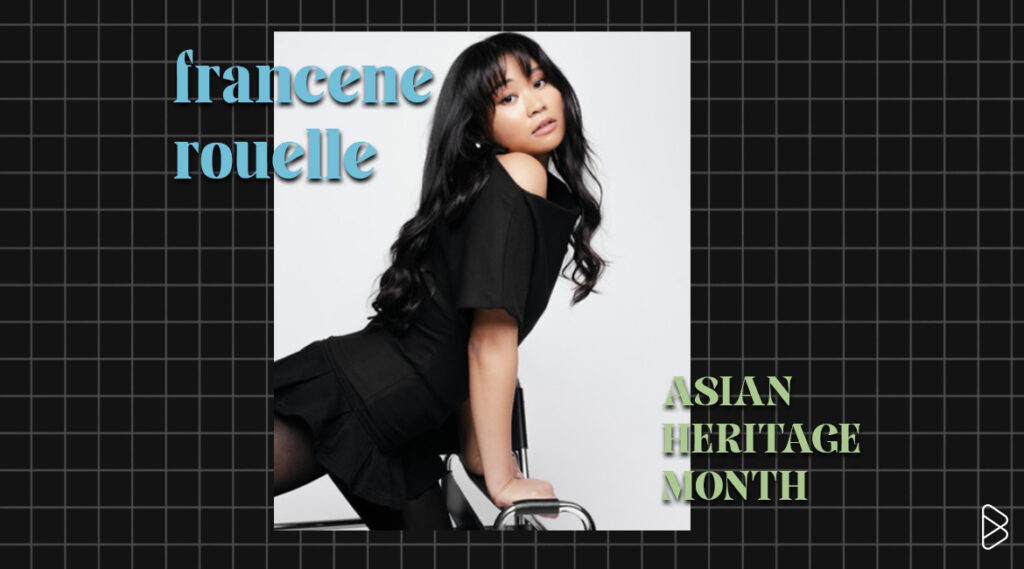 francene rouelle - ARTISTS TO LISTEN TO FOR ASIAN HERITAGE MONTH (AND ALL YEAR ROUND) PT. 5