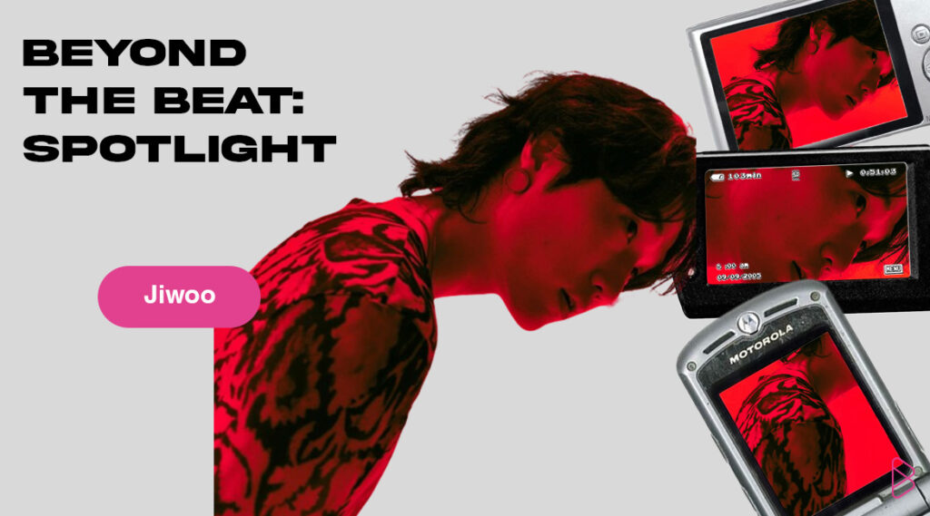 BEYOND THE BEAT SPOTLIGHT: Jiwoo