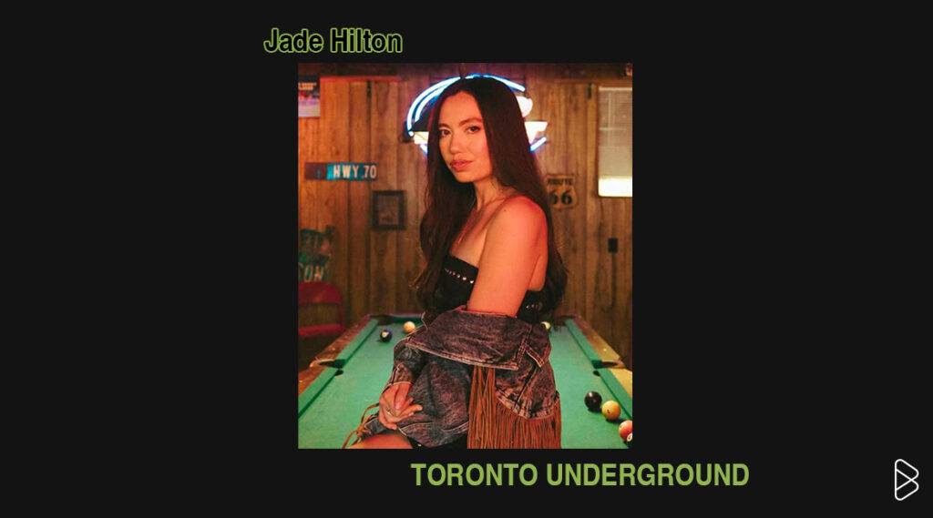 Jade Hilton - TORONTO UNDERGROUND PT. 2
