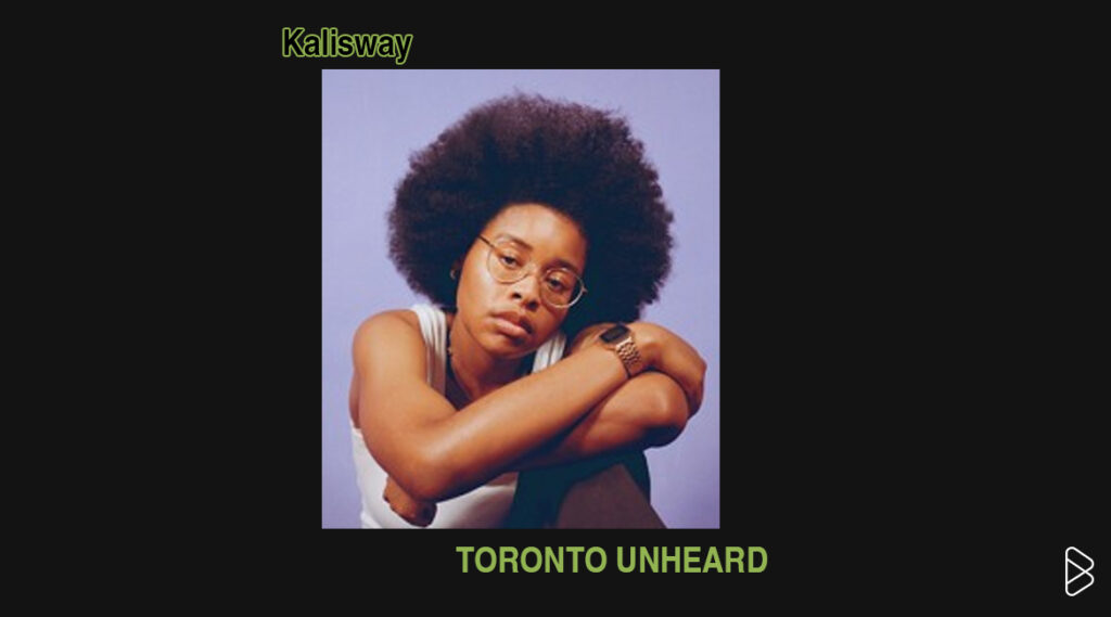 Kalisway - Toronto Unheard Pt. 2