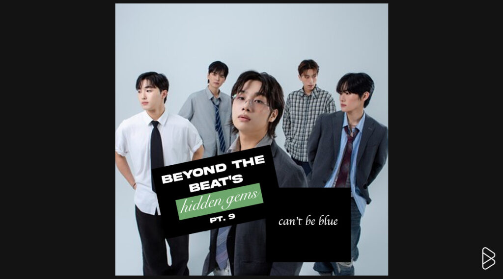 can't be blue - BEYOND THE BEAT’S HIDDEN GEMS PT. 9