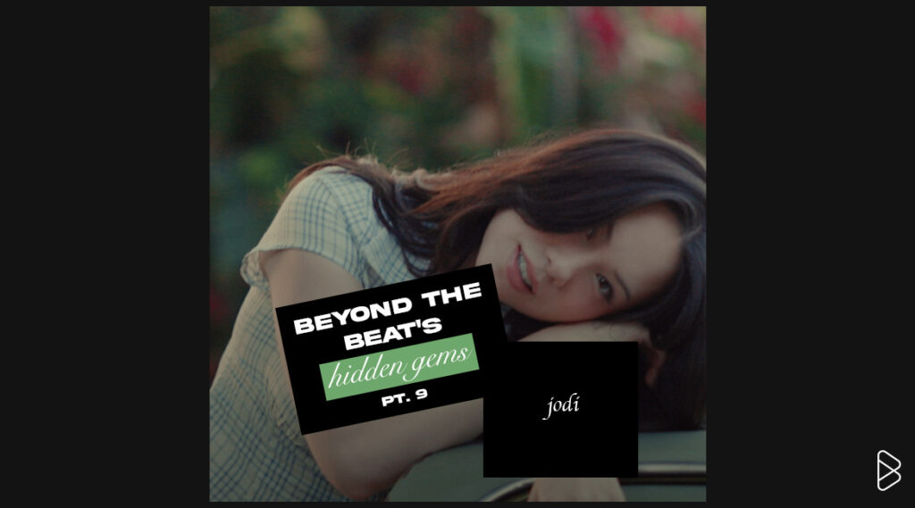 jodi - BEYOND THE BEAT’S HIDDEN GEMS PT. 9
