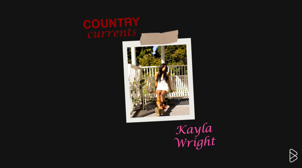 Kayla Wright - COUNTRY CURRENTS PT. 1