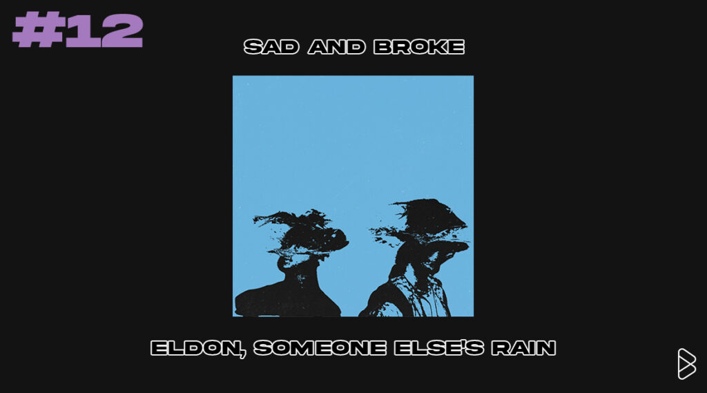 eldon, Someone Else's Rain - 30 Songs We Loved In 2025