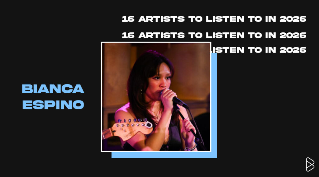 Bianca Espino - 16 Artists To Listen To In 2026