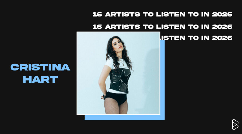 Cristina Hart - 16 Artists To Listen To In 2026
