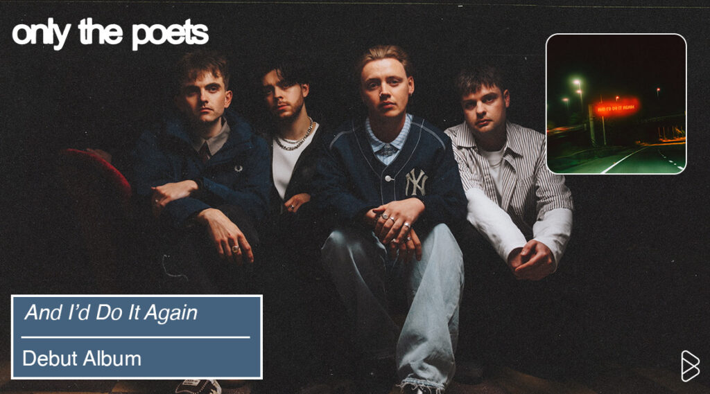 Only The Poets Release Their Debut Album “And I’d Do It Again”