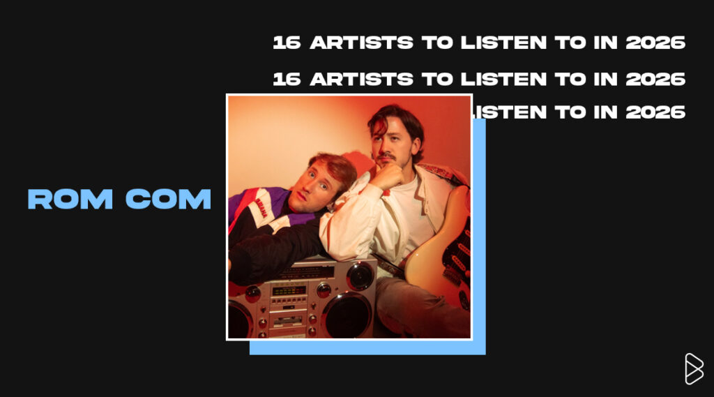 ROM COM - 16 Artists To Listen To In 2026