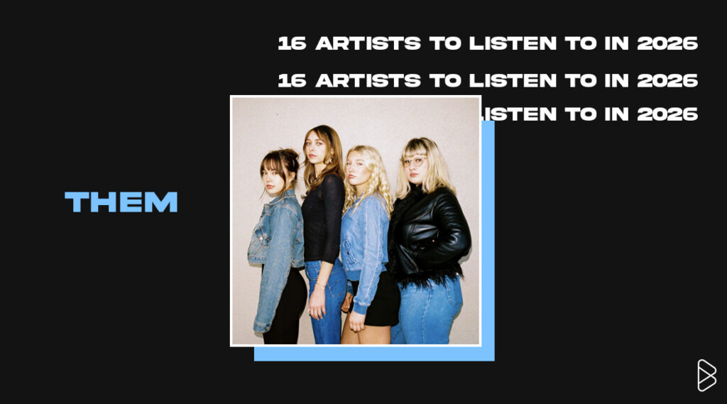 THEM - 16 Artists To Listen To In 2026