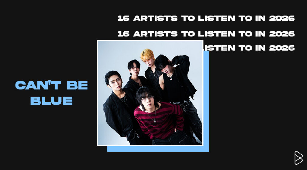 cant be blue - 16 Artists To Listen To In 2026