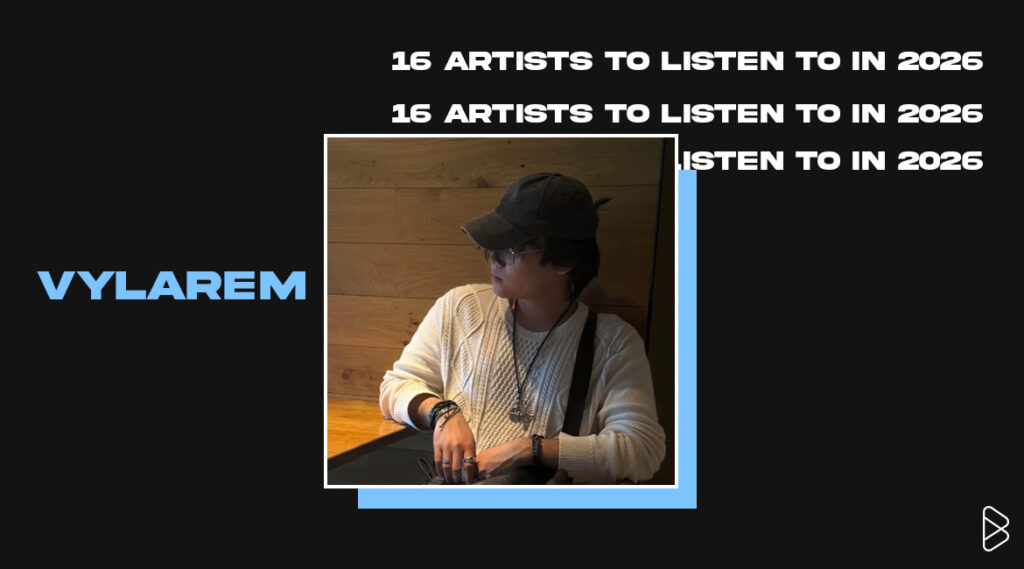 vylarem - 16 Artists To Listen To In 2026