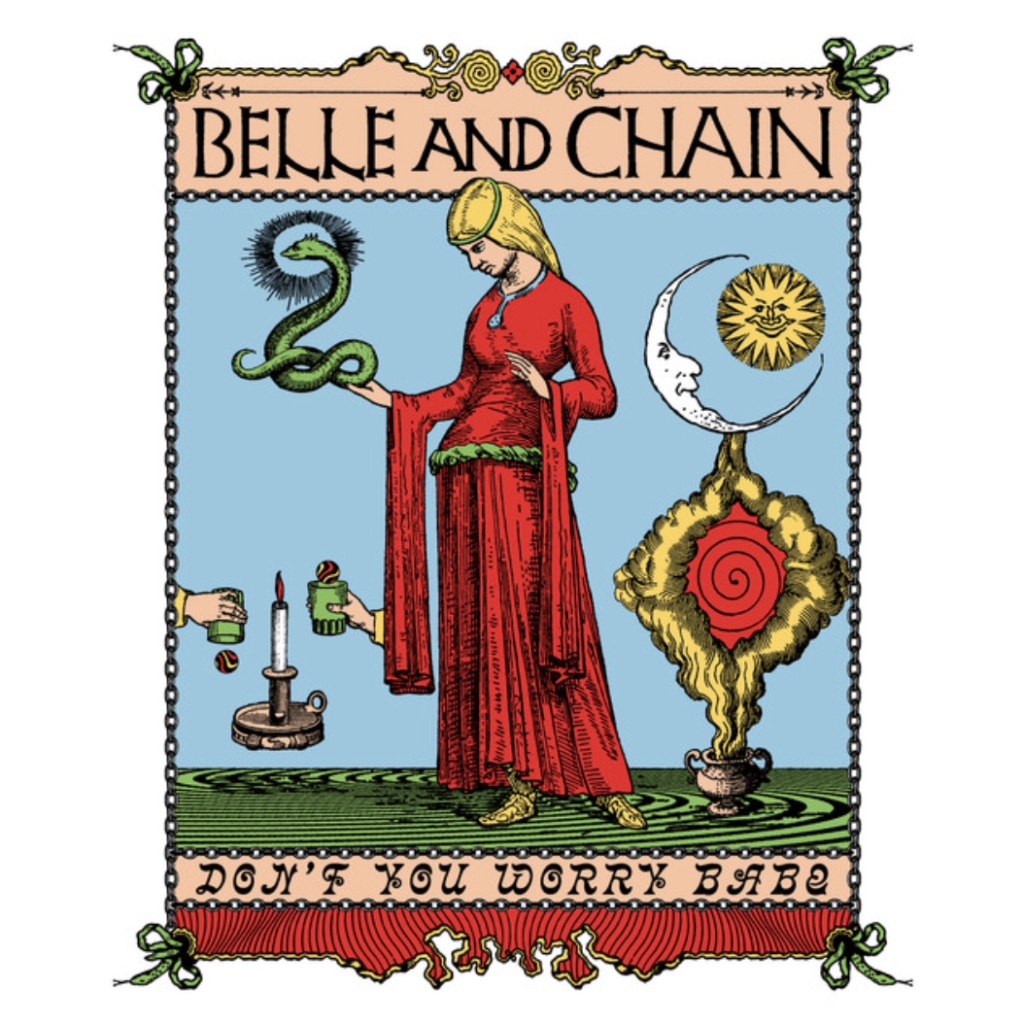 "Don't You Worry Babe" - Belle and Chain