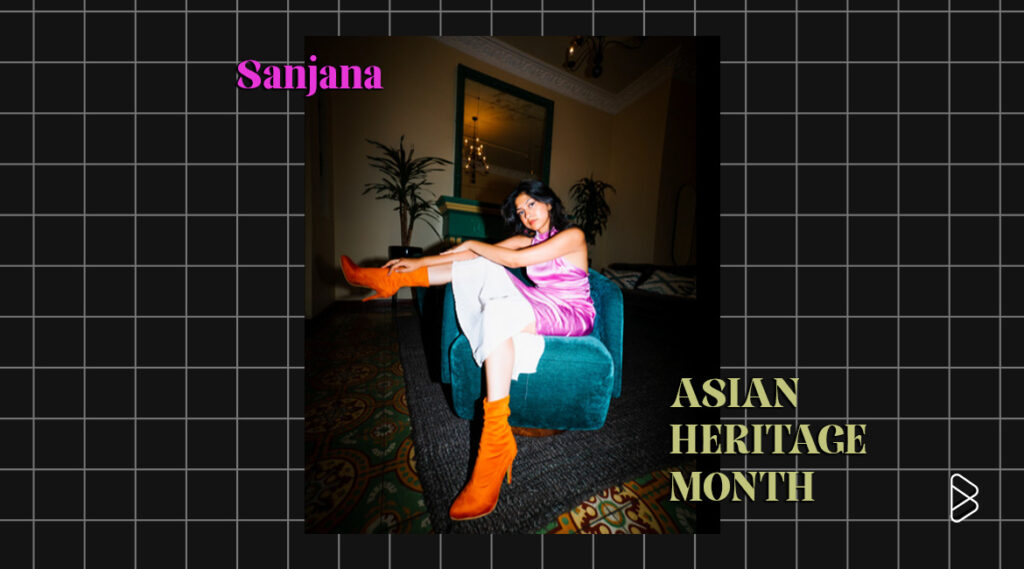 Sanjana - Artists To Listen To For Asian Heritage Month (And All Year Round) Pt. 6
