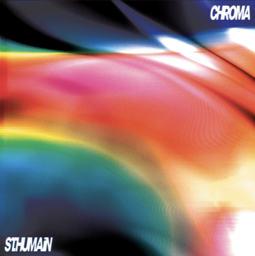 CHROMA (EP) - St. Humain